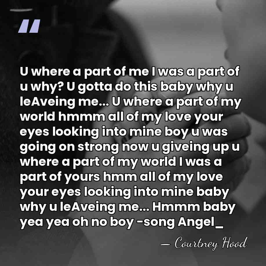 U where a part of me I was a part of u&hellip; - Courtney Hood