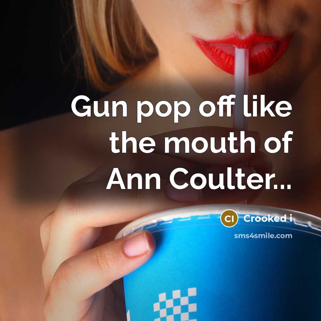 “Gun pop off like the mouth of Ann Coulter...…” quote by Crooked i