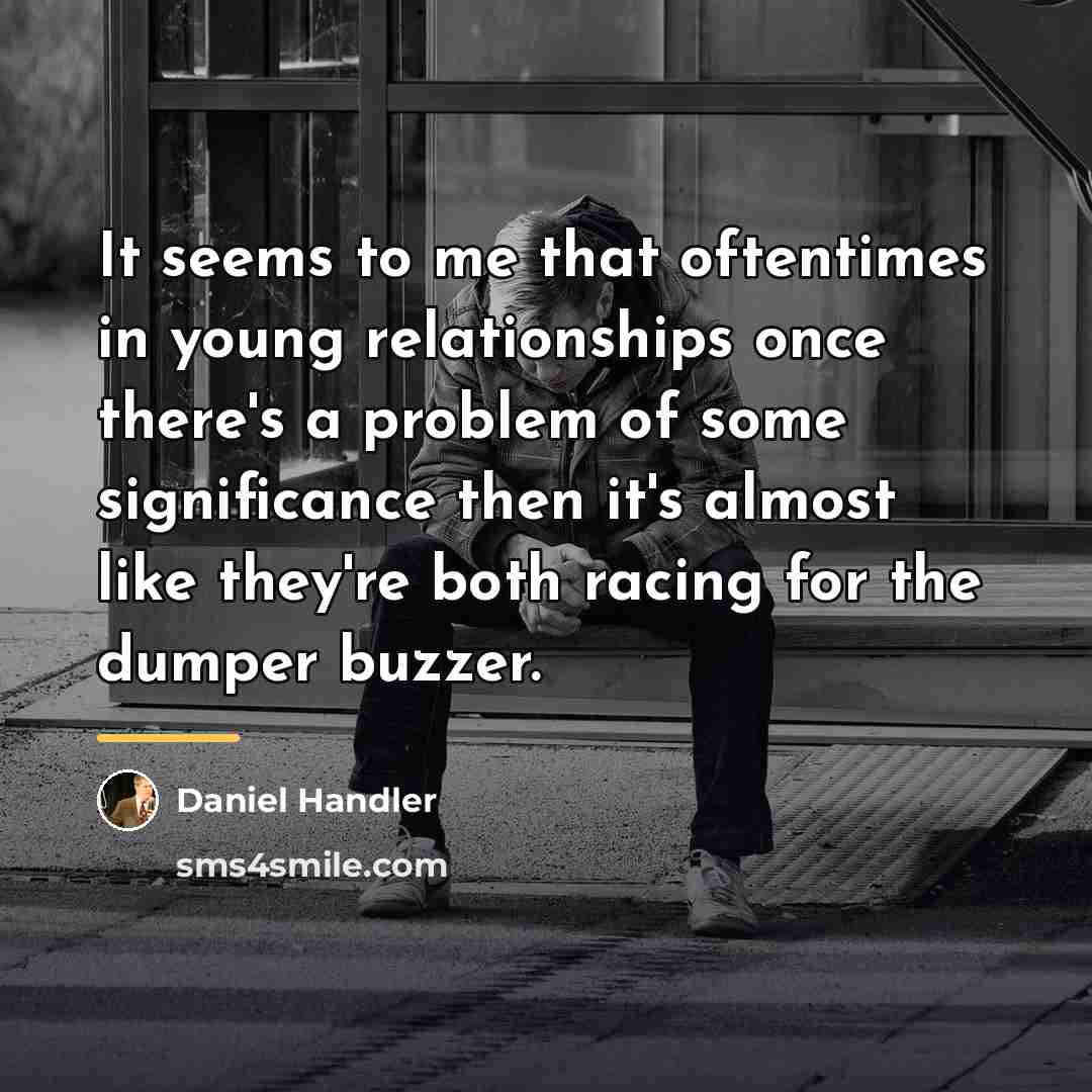 “It seems to me that oftentimes in young relationships once…” quote by Daniel Handler