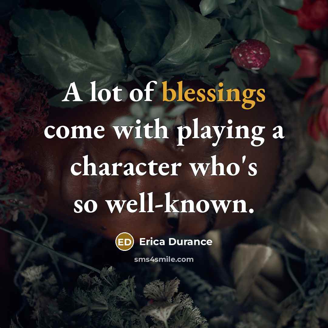 “A lot of blessings come with playing a character who's…” quote by Erica Durance