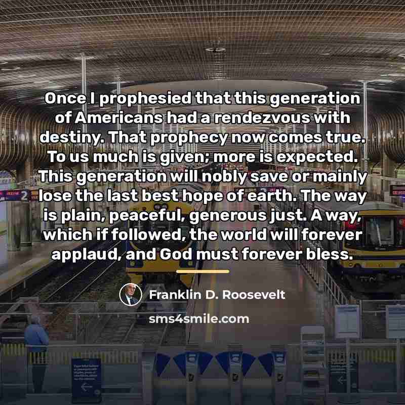“Once I prophesied that this generation of Americans had a…” quote by Franklin D. Roosevelt