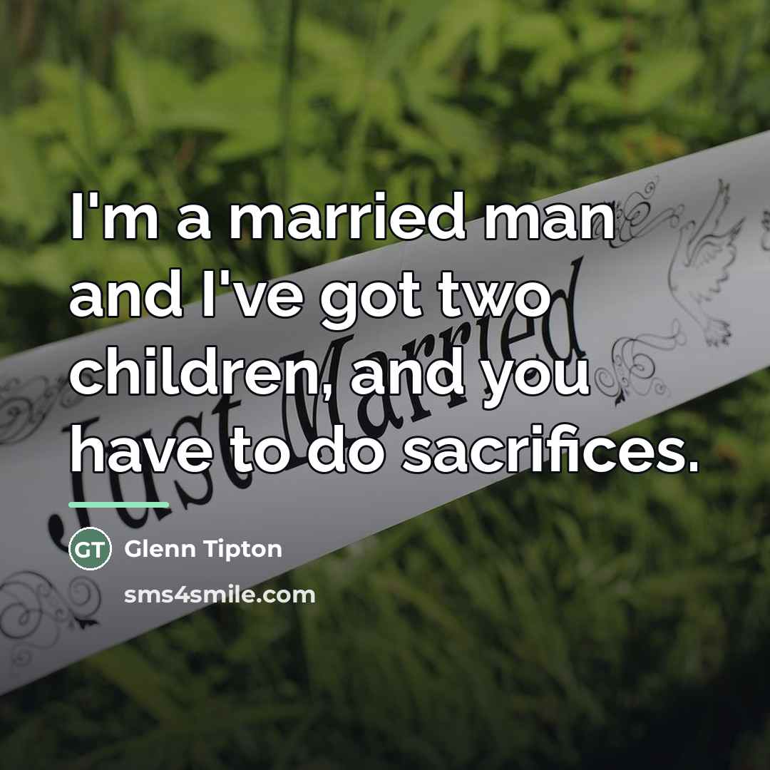 “I'm a married man and I've got two children, and…” quote by Glenn Tipton