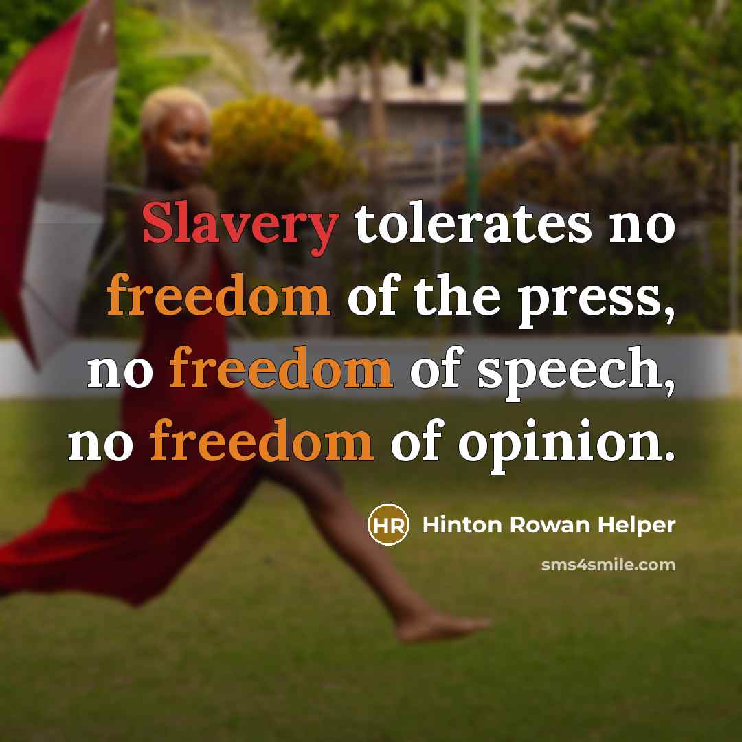 “Slavery tolerates no freedom of the press, no freedom of…” quote by Hinton Rowan Helper