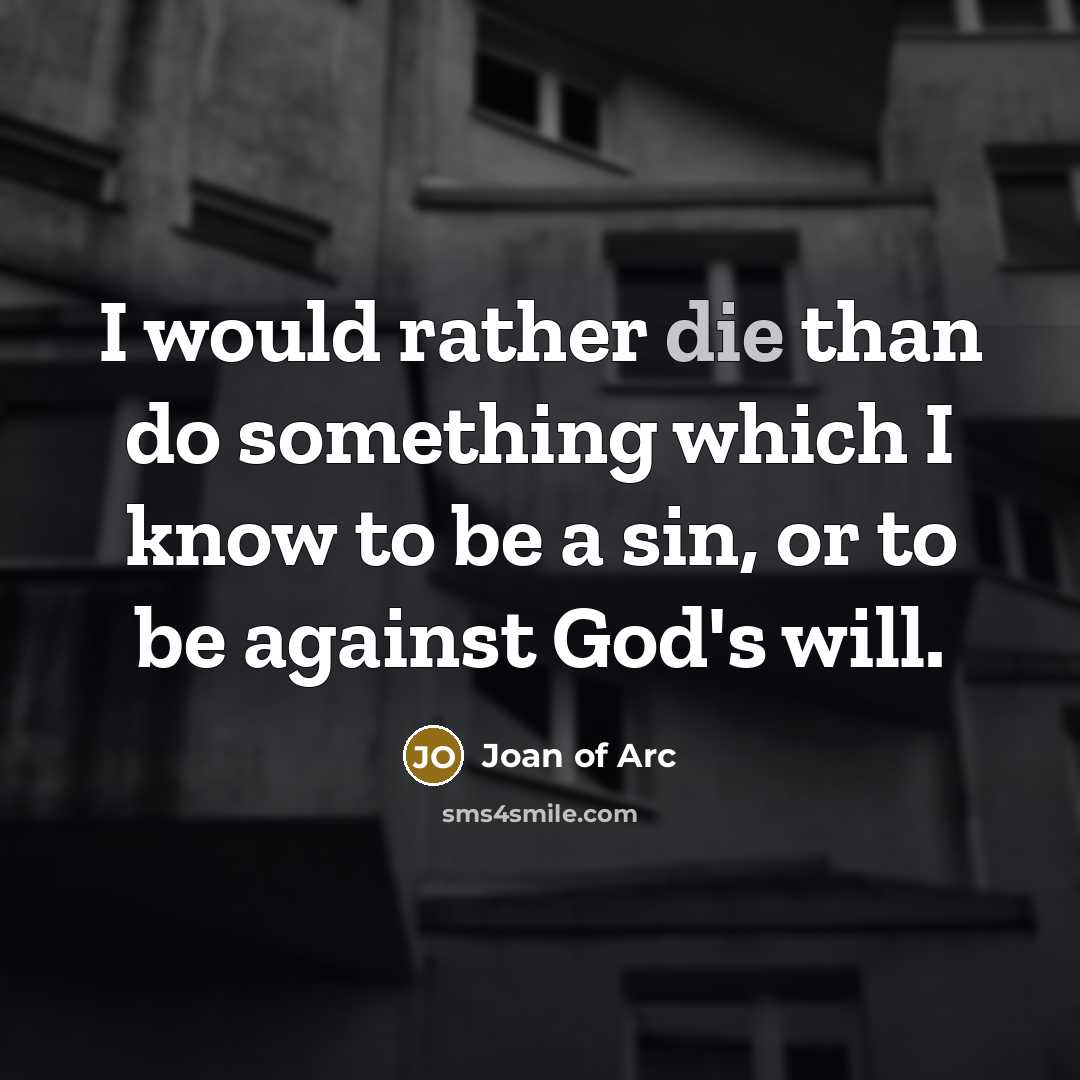 “I would rather die than do something which I know…” quote by Joan of Arc