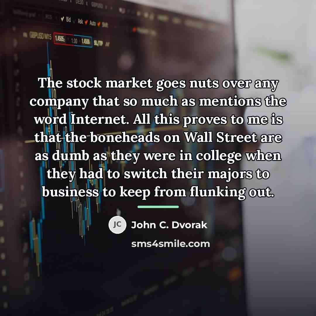 “The stock market goes nuts over any company that so…” quote by John C. Dvorak
