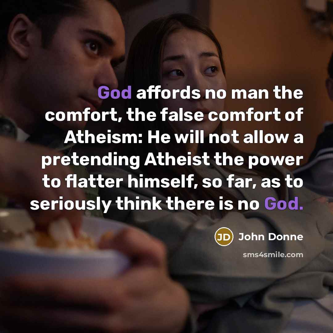 “God affords no man the comfort, the false comfort of…” quote by John Donne