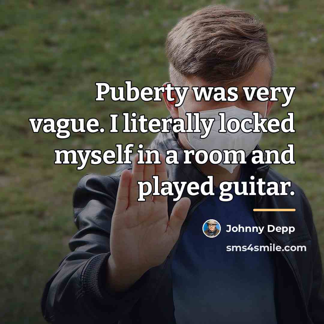 “Puberty was very vague. I literally locked myself in a…” quote by Johnny Depp