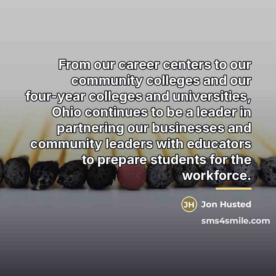 “From our career centers to our community colleges and our…” quote by Jon Husted