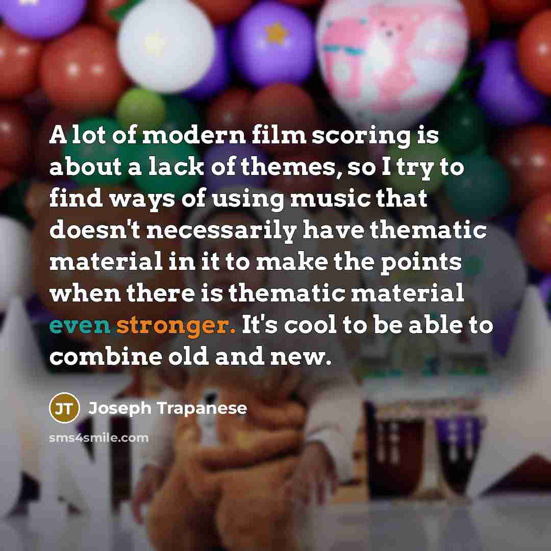 “A lot of modern film scoring is about a lack…” quote by Joseph Trapanese