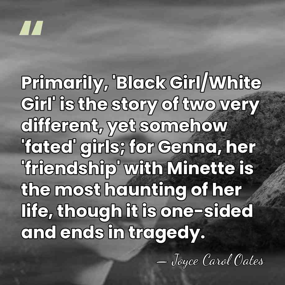 Primarily, 'Black Girl/White Girl' is the story of two very different, yet&hellip; - Joyce Carol Oates