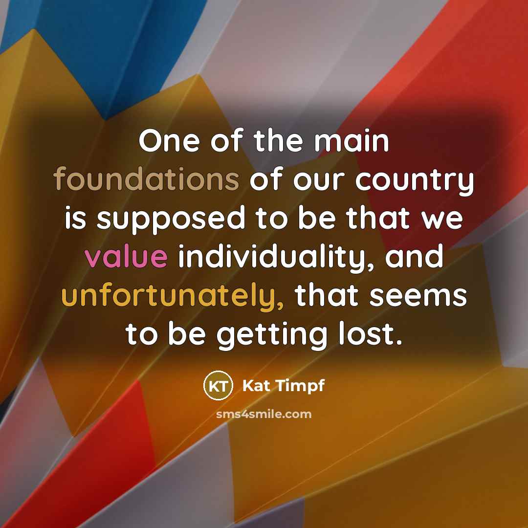 “One of the main foundations of our country is supposed…” quote by Kat Timpf
