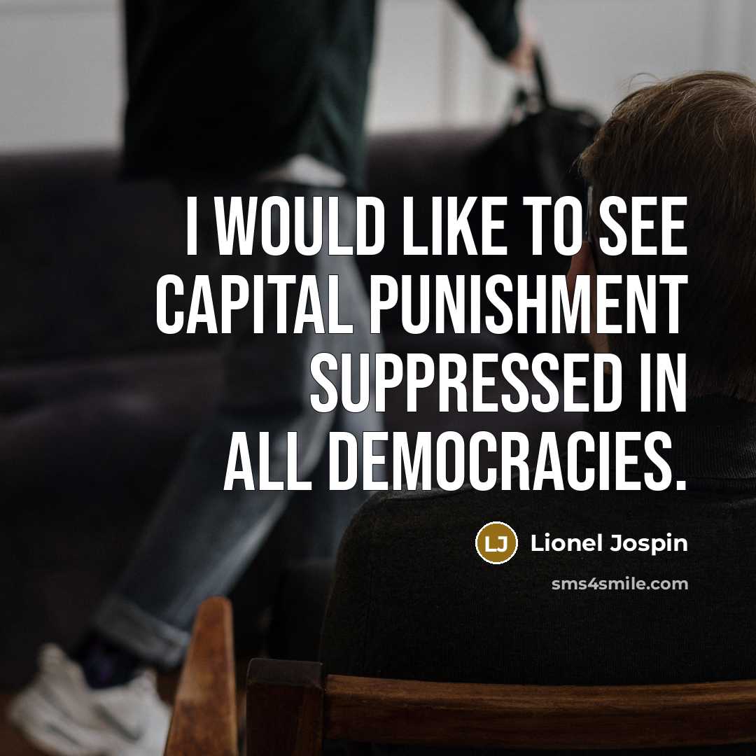 “I would like to see capital punishment suppressed in all…” quote by Lionel Jospin
