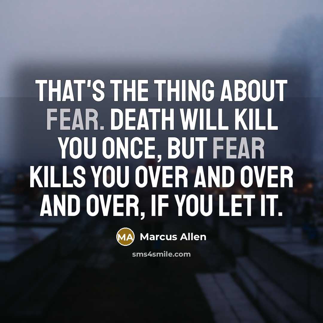 “That's the thing about fear. Death will kill you once,…” quote by Marcus Allen