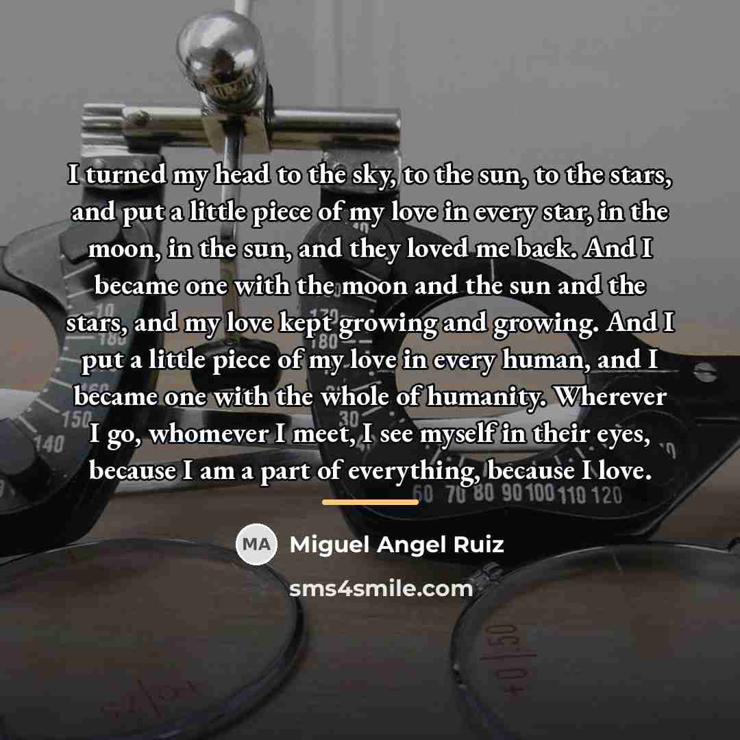 “I turned my head to the sky, to the sun,…” quote by Miguel Angel Ruiz