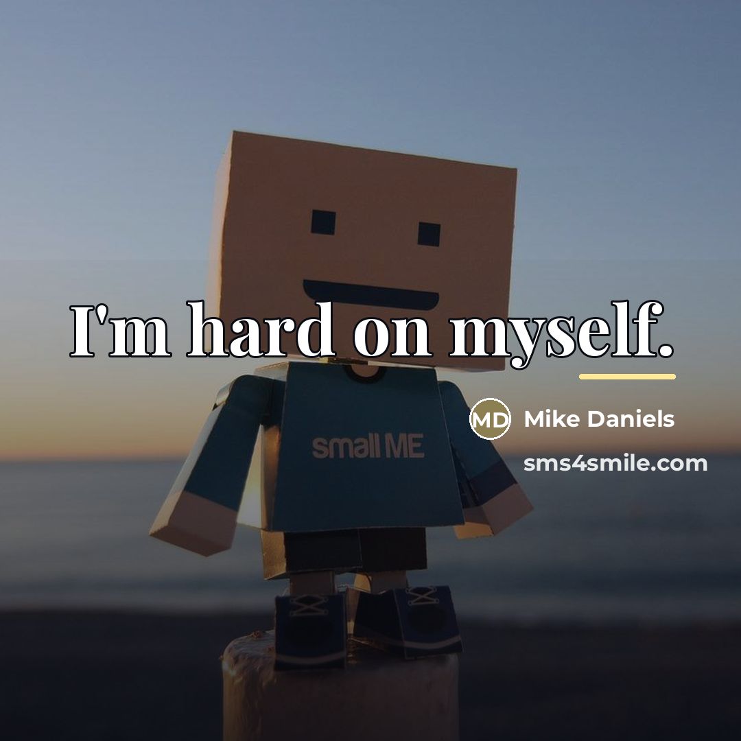 “I'm hard on myself.…” quote by Mike Daniels
