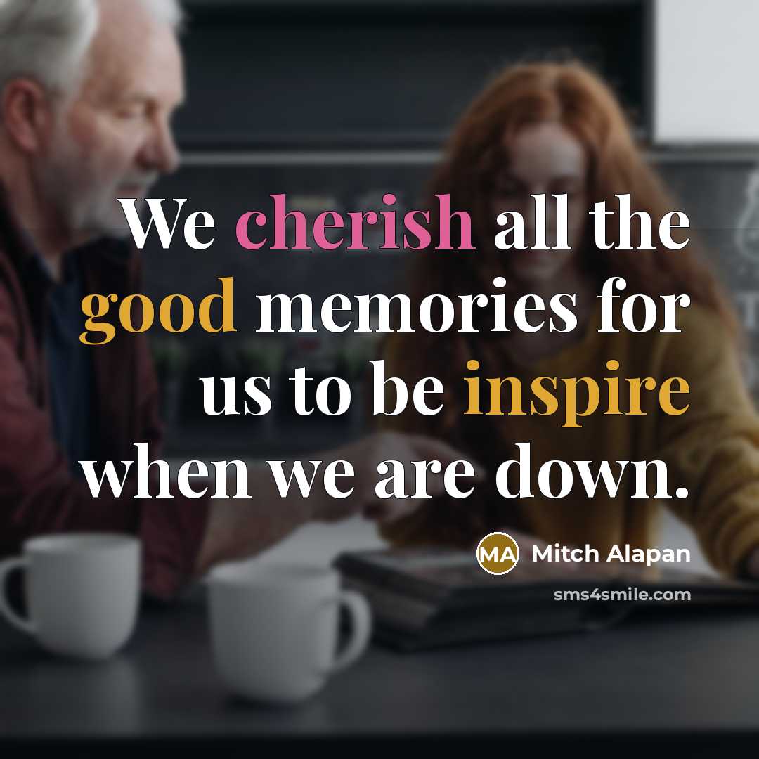“We cherish all the good memories for us to be…” quote by Mitch Alapan
