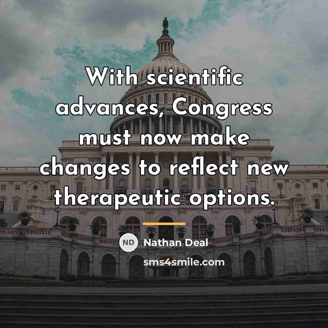 “With scientific advances, Congress must now make changes to reflect…” quote by Nathan Deal