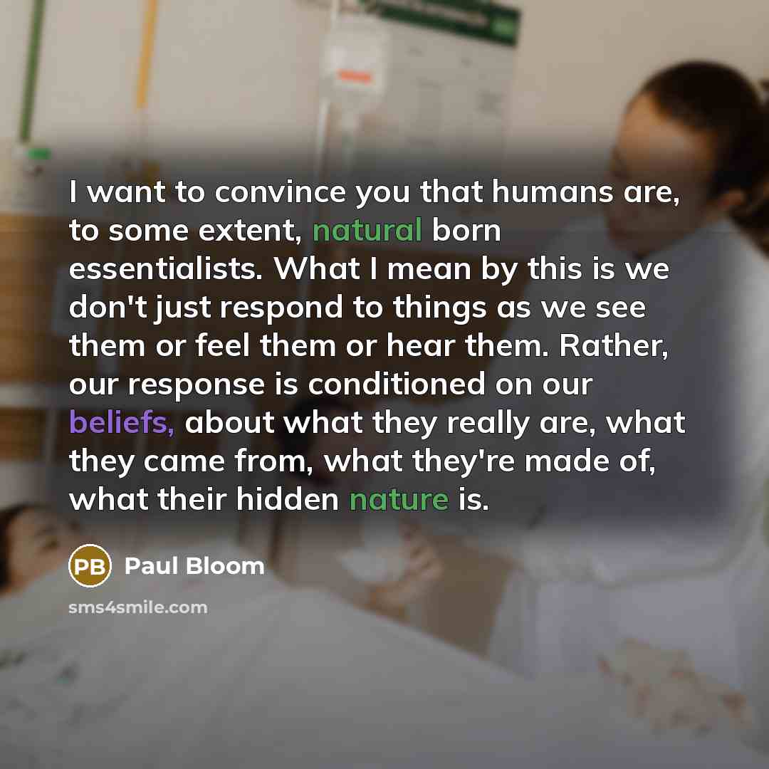 “I want to convince you that humans are, to some…” quote by Paul Bloom