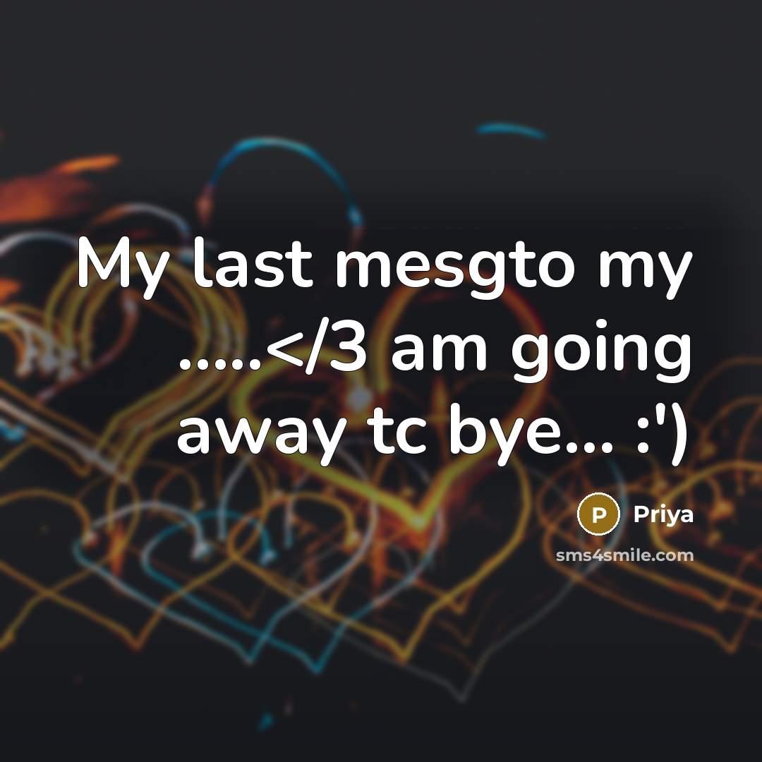 “My last mesgto my …..” quote by Priya
