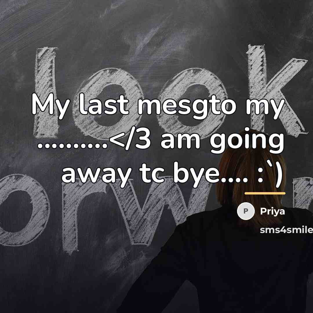 “My last mesgto my ..........…” quote by Priya