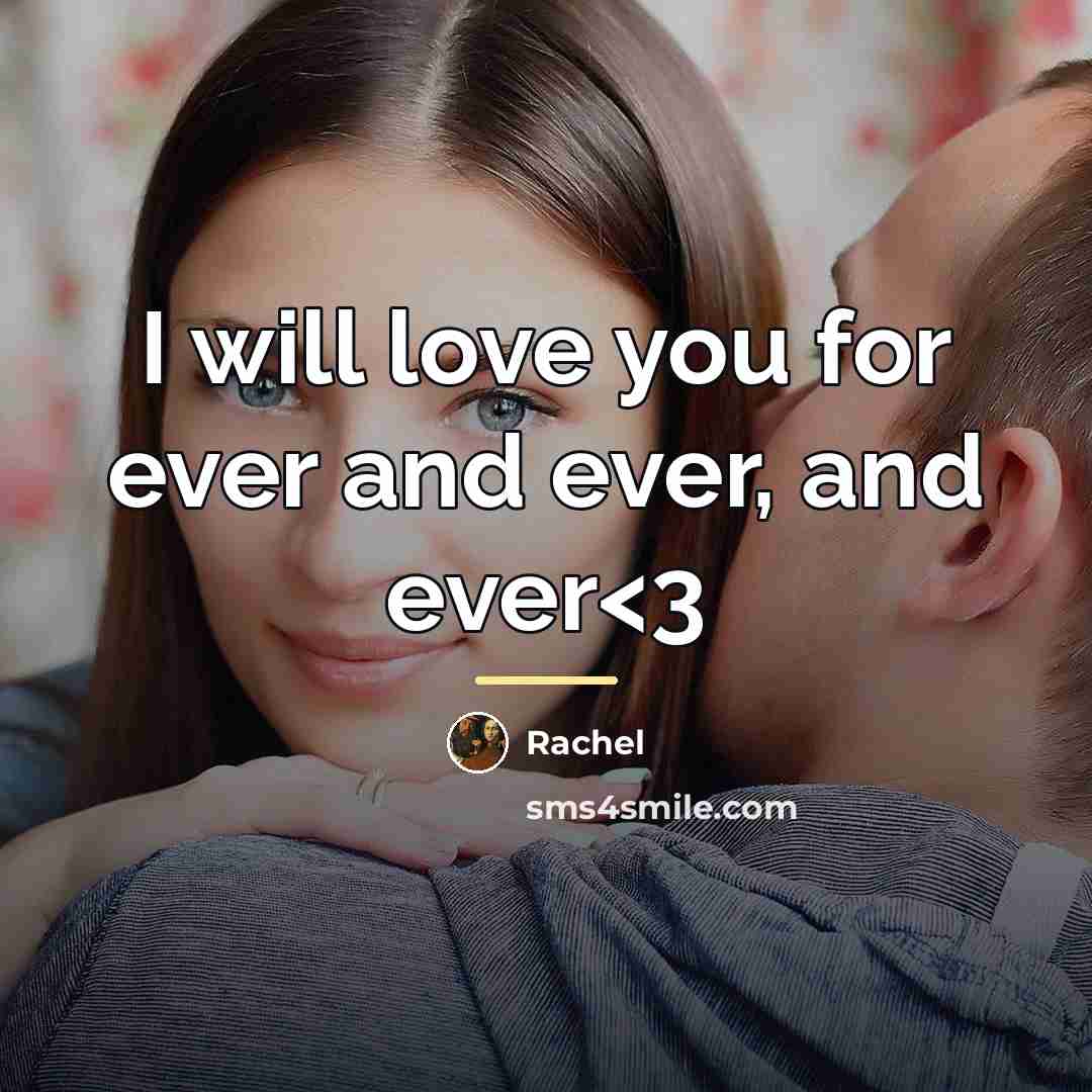 “I will love you for ever and ever, and ever…” quote by Rachel