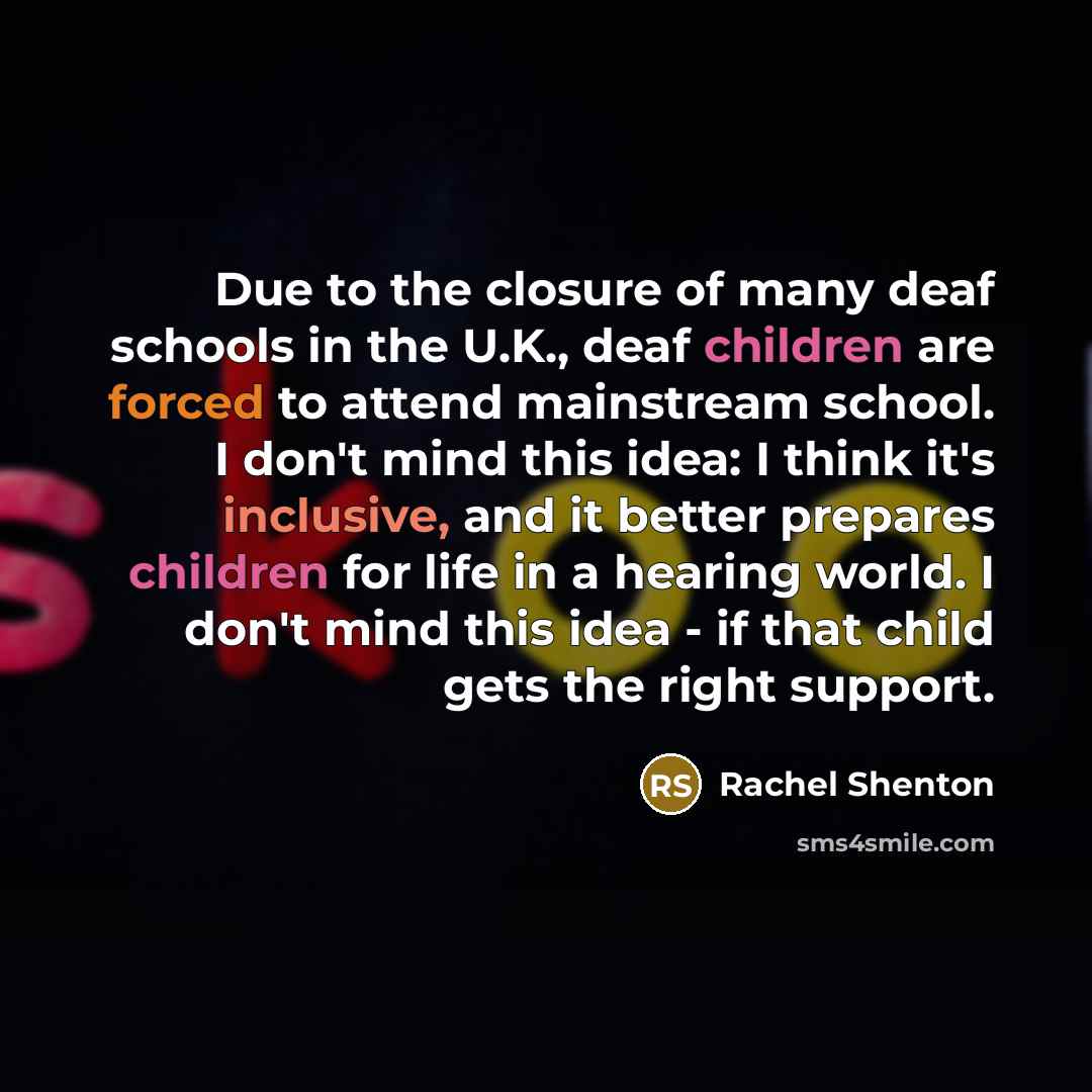 “Due to the closure of many deaf schools in the…” quote by Rachel Shenton