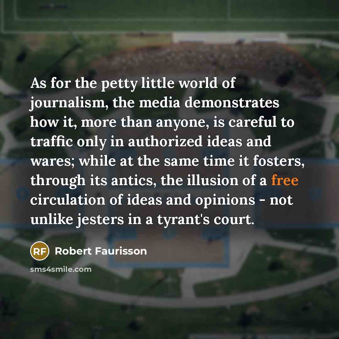 “As for the petty little world of journalism, the media…” quote by Robert Faurisson