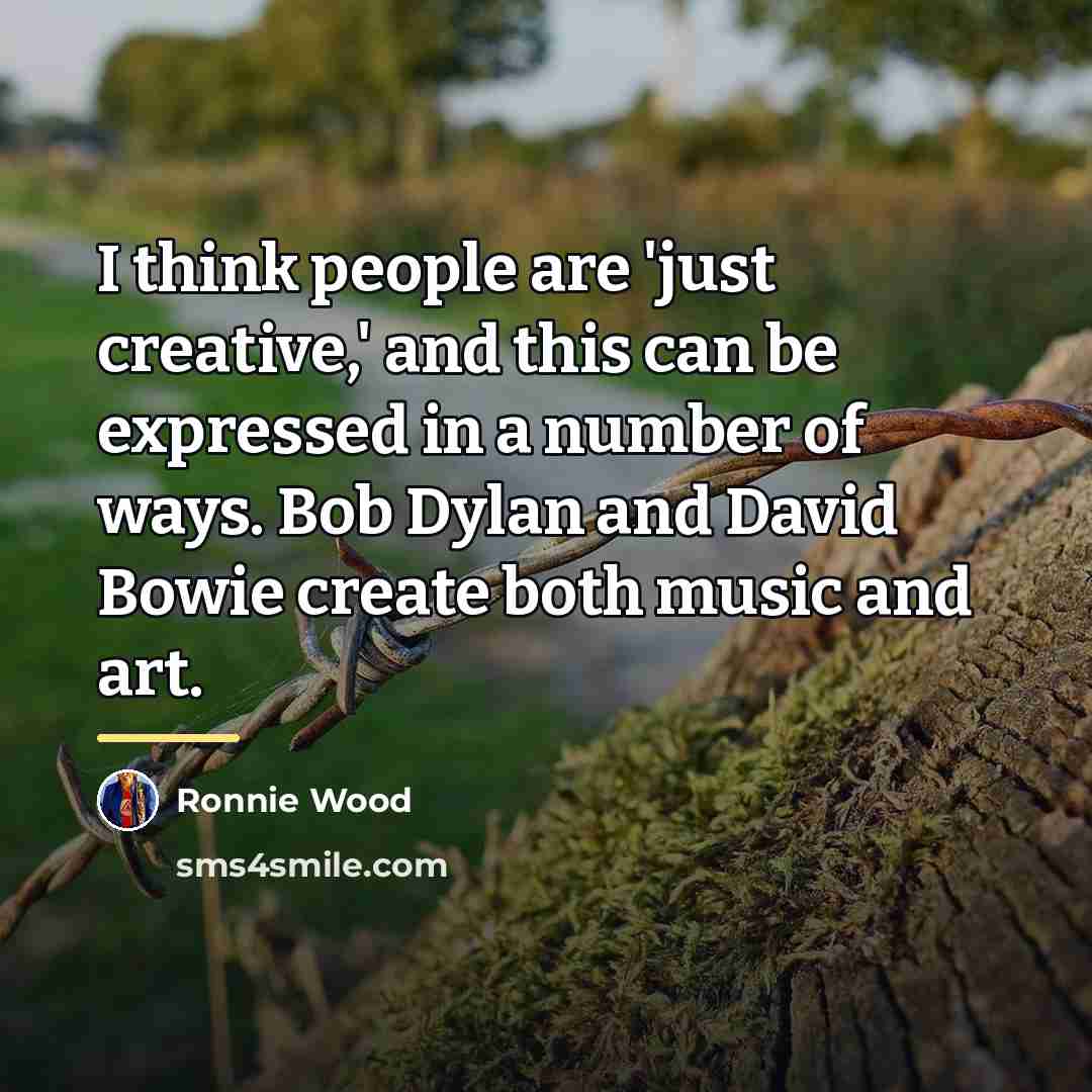 “I think people are 'just creative,' and this can be…” quote by Ronnie Wood
