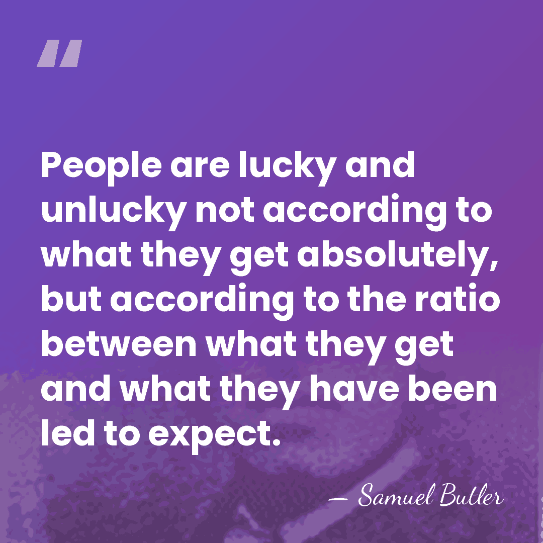 People are lucky and unlucky not according to what they get absolutely,&hellip; - Samuel Butler