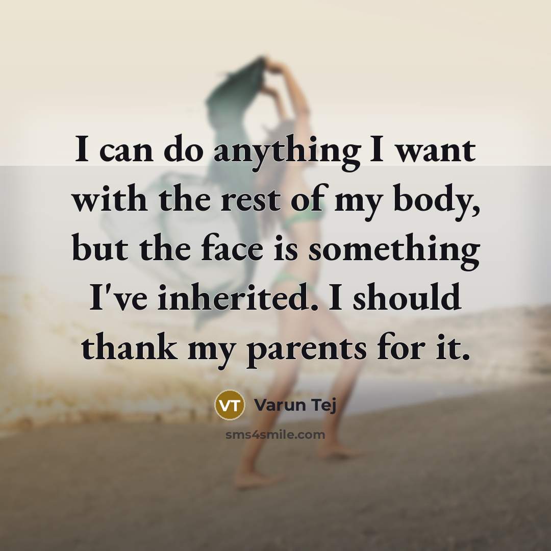 “I can do anything I want with the rest of…” quote by Varun Tej