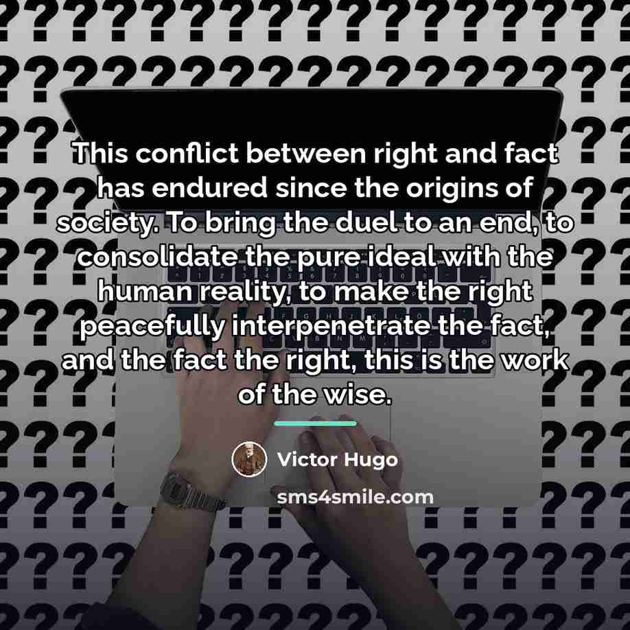 “This conflict between right and fact has endured since the…” quote by Victor Hugo