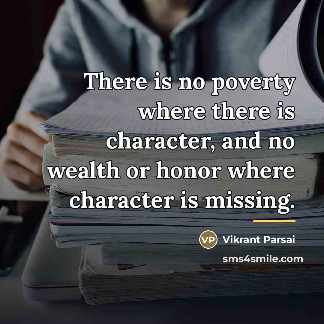 “There is no poverty where there is character, and no…” quote by Vikrant Parsai