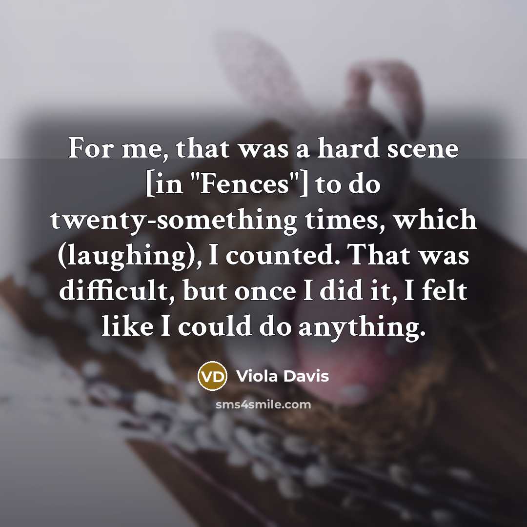 “For me, that was a hard scene [in "Fences"] to…” quote by Viola Davis