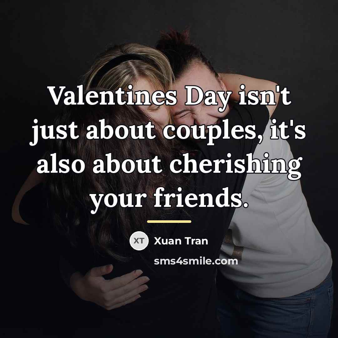 “Valentines Day isn't just about couples, it's also about cherishing…” quote by Xuan Tran