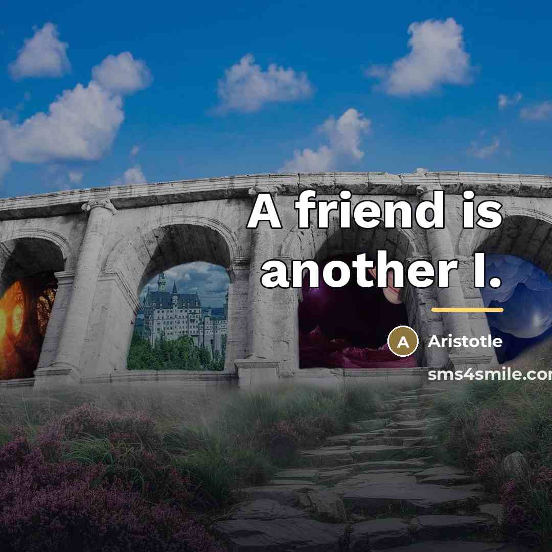 “A friend is another I.…” quote by Aristotle