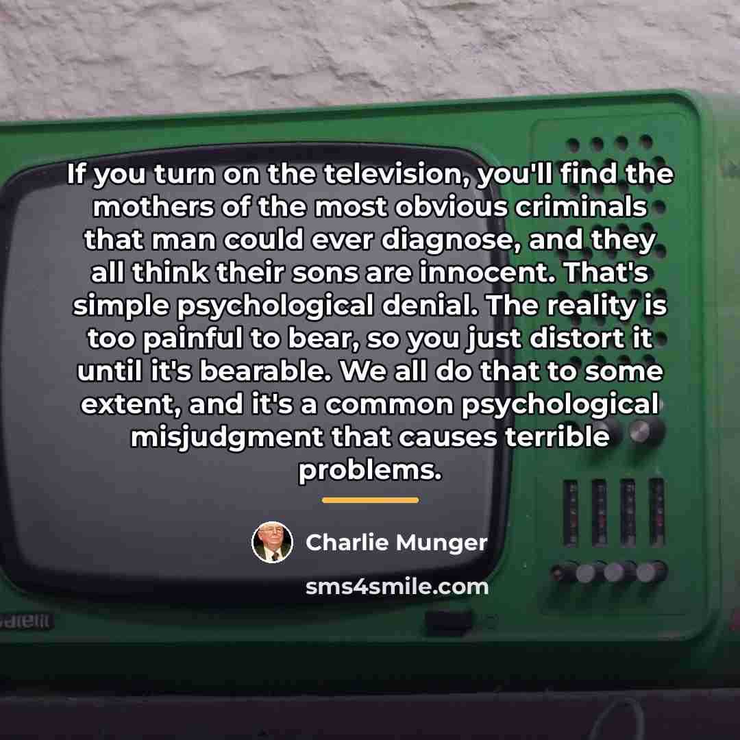 “If you turn on the television, you'll find the mothers…” quote by Charlie Munger
