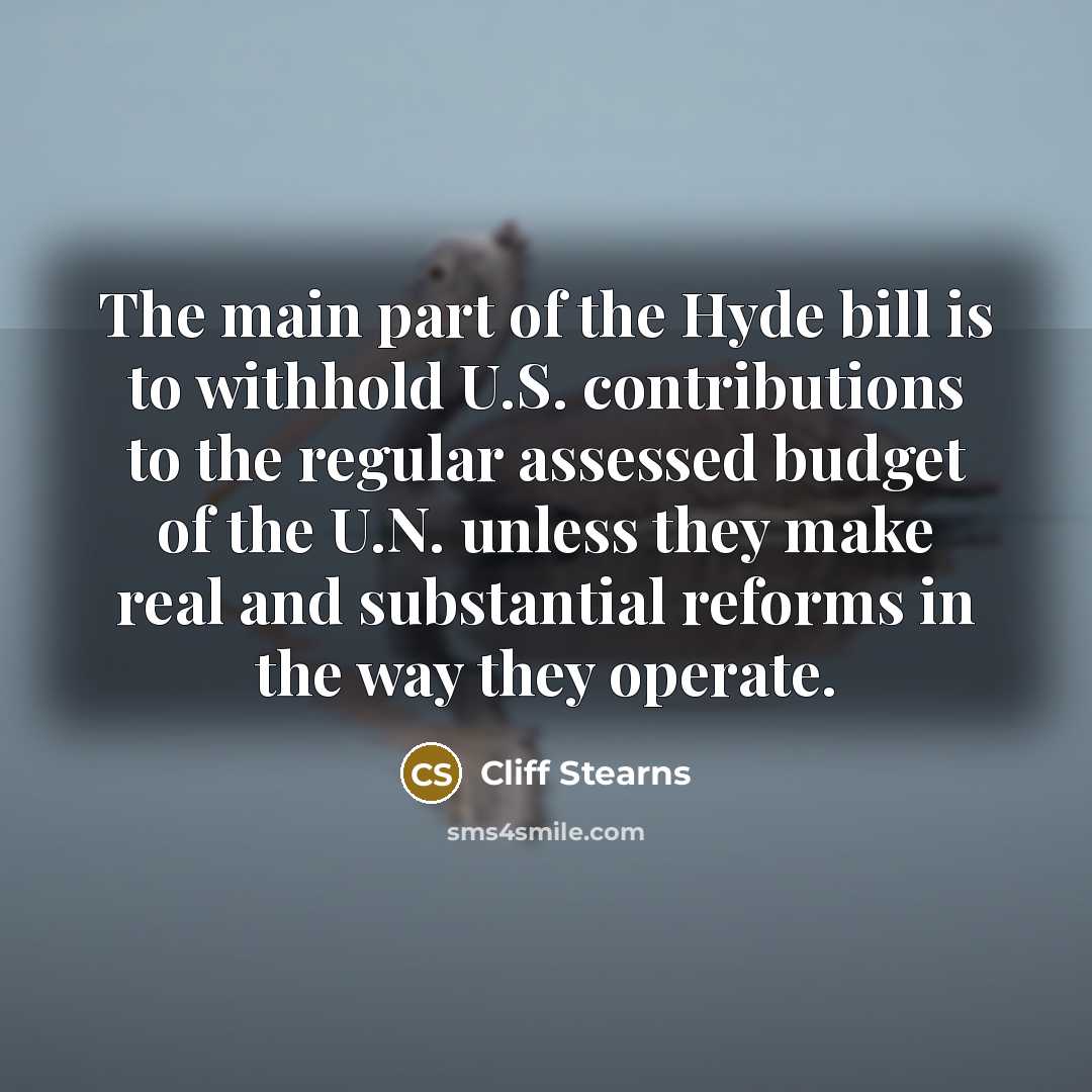 “The main part of the Hyde bill is to withhold…” quote by Cliff Stearns