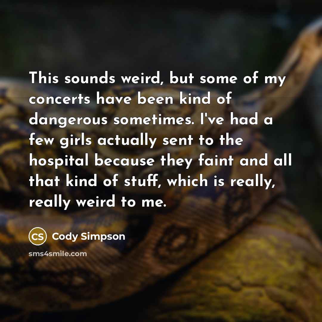 “This sounds weird, but some of my concerts have been…” quote by Cody Simpson