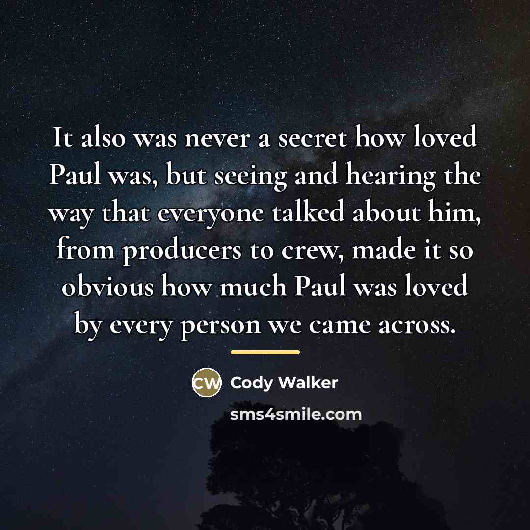 “It also was never a secret how loved Paul was,…” quote by Cody Walker