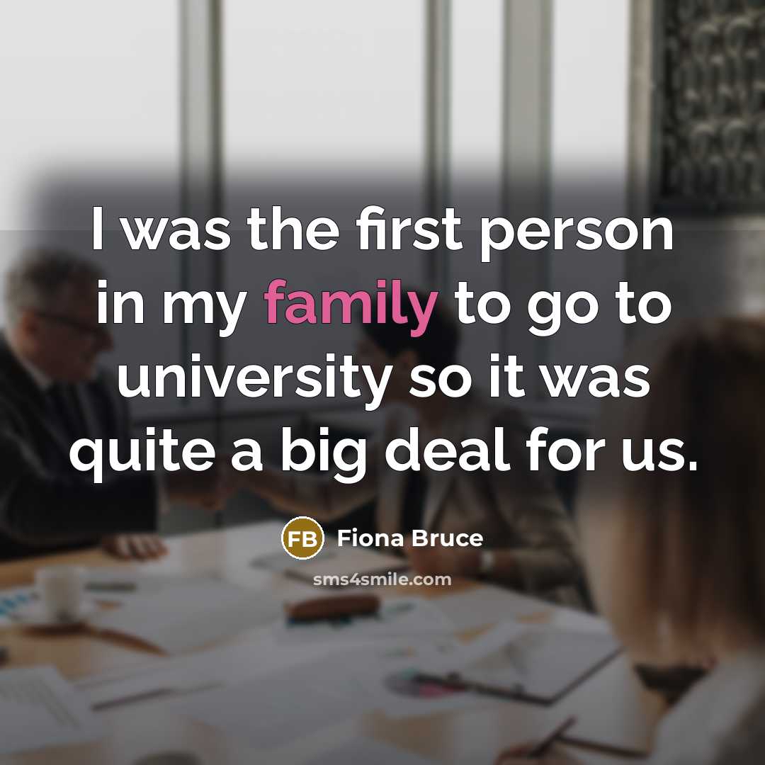 “I was the first person in my family to go…” quote by Fiona Bruce