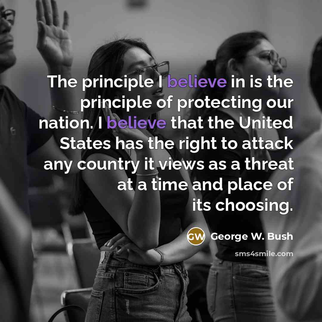 “The principle I believe in is the principle of protecting…” quote by George W. Bush