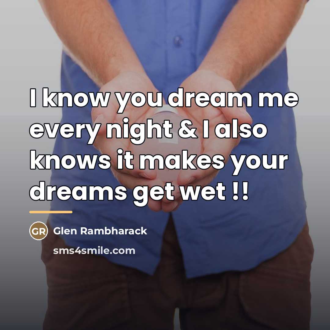 “I know you dream me every night & I also…” quote by Glen Rambharack