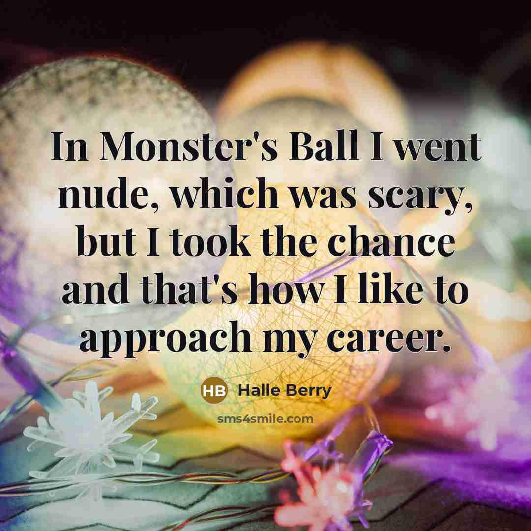 “In Monster's Ball I went nude, which was scary, but…” quote by Halle Berry