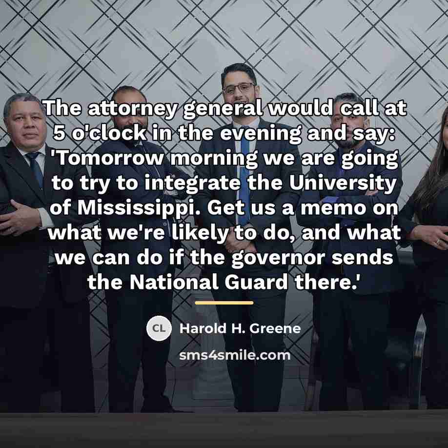“The attorney general would call at 5 o'clock in the…” quote by Harold H. Greene