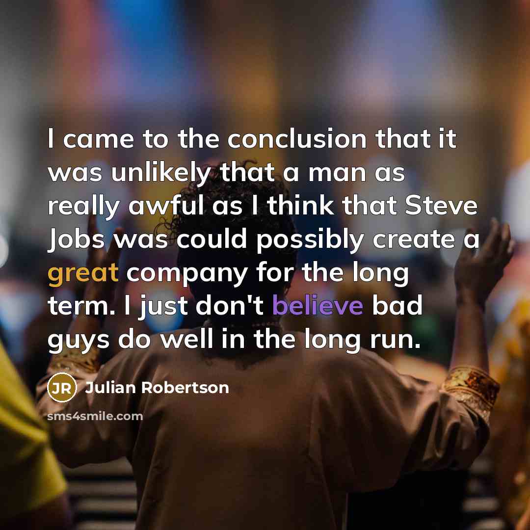 “I came to the conclusion that it was unlikely that…” quote by Julian Robertson