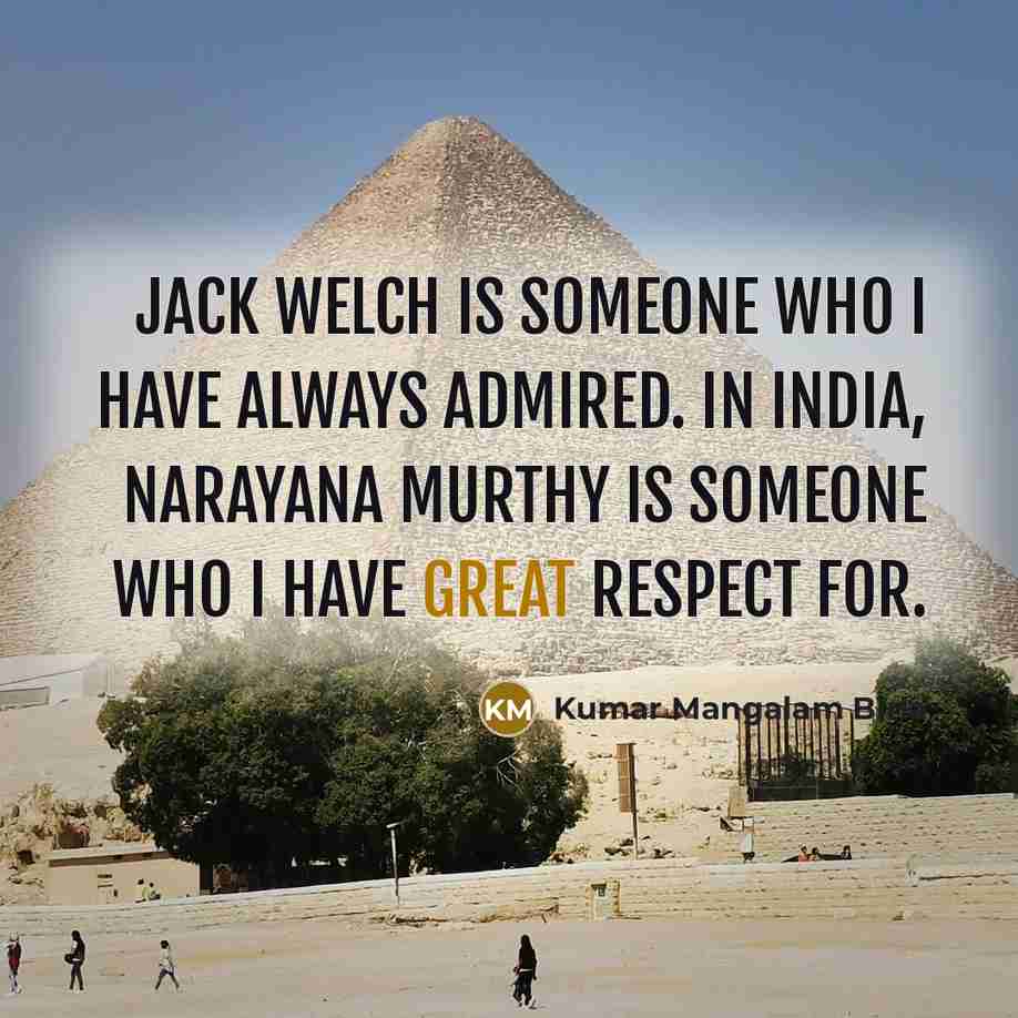 “Jack Welch is someone who I have always admired. In…” quote by Kumar Mangalam Birla