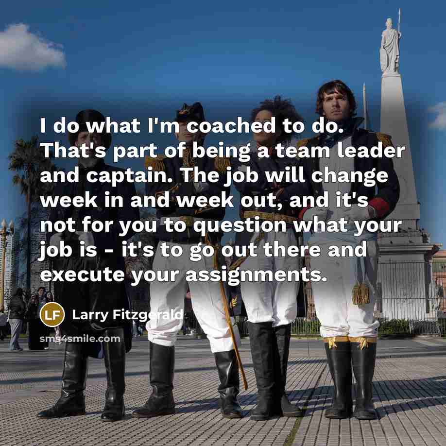 “I do what I'm coached to do. That's part of…” quote by Larry Fitzgerald