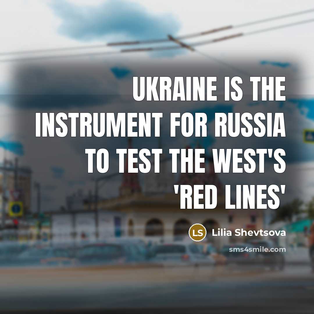 “Ukraine is the instrument for Russia to test the West's…” quote by Lilia Shevtsova
