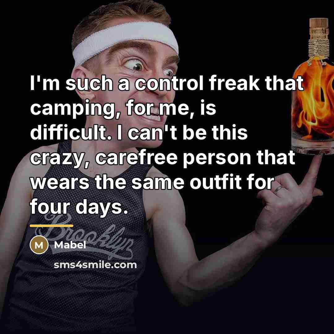 “I'm such a control freak that camping, for me, is…” quote by Mabel