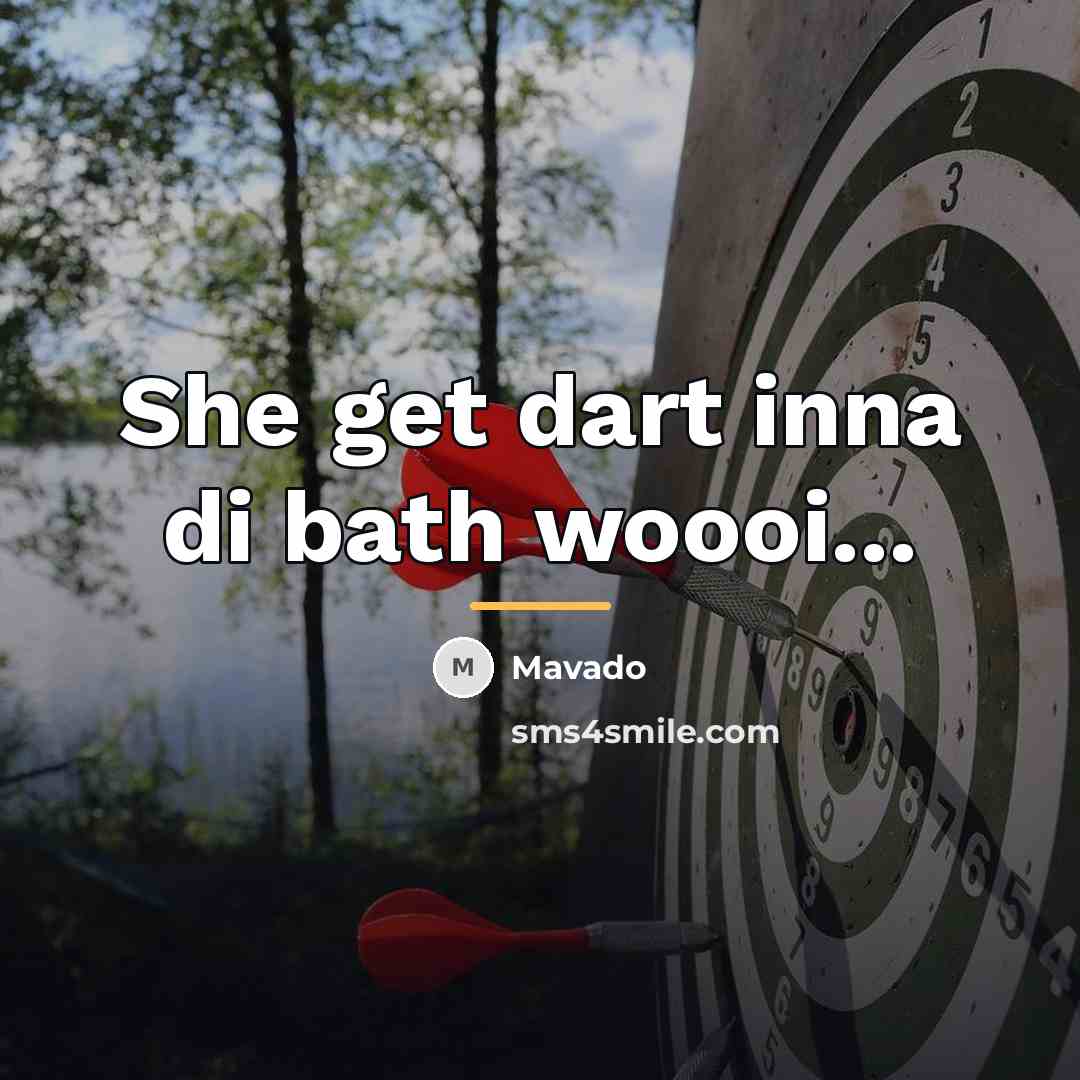 “She get dart inna di bath woooi...…” quote by Mavado
